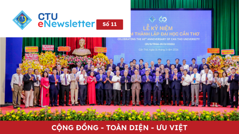 [CTU eNewsletter số 11] – Đại học Cần Thơ: 60 năm Kiến tạo tri thức – Tiếp bước tiên phong